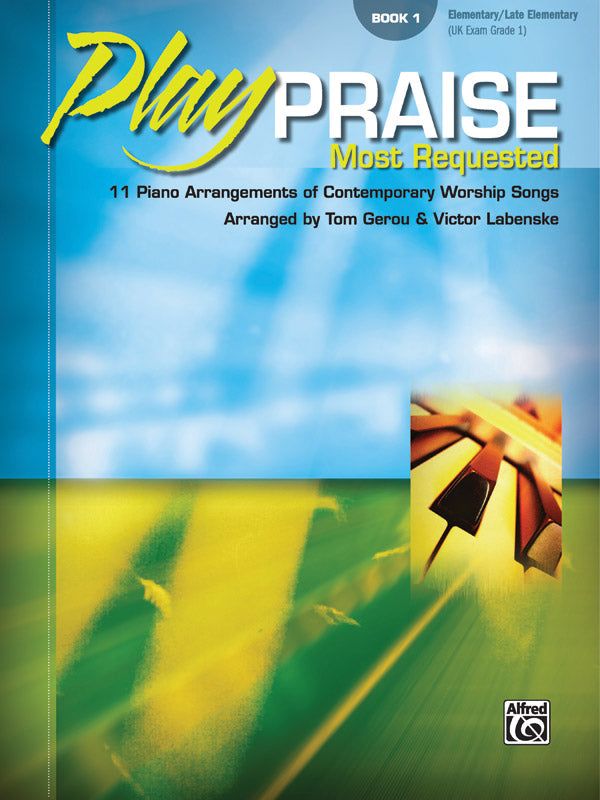 Play Praise: Most Requested, Book 1: Piano Book | Tom Gerou