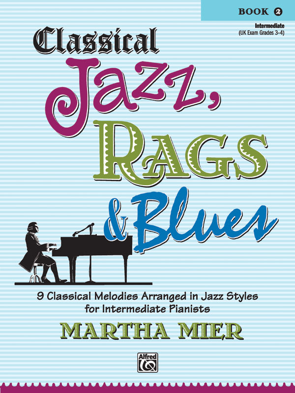 Classical Jazz, Rags & Blues, Book 2: Piano Book | Martha Mier