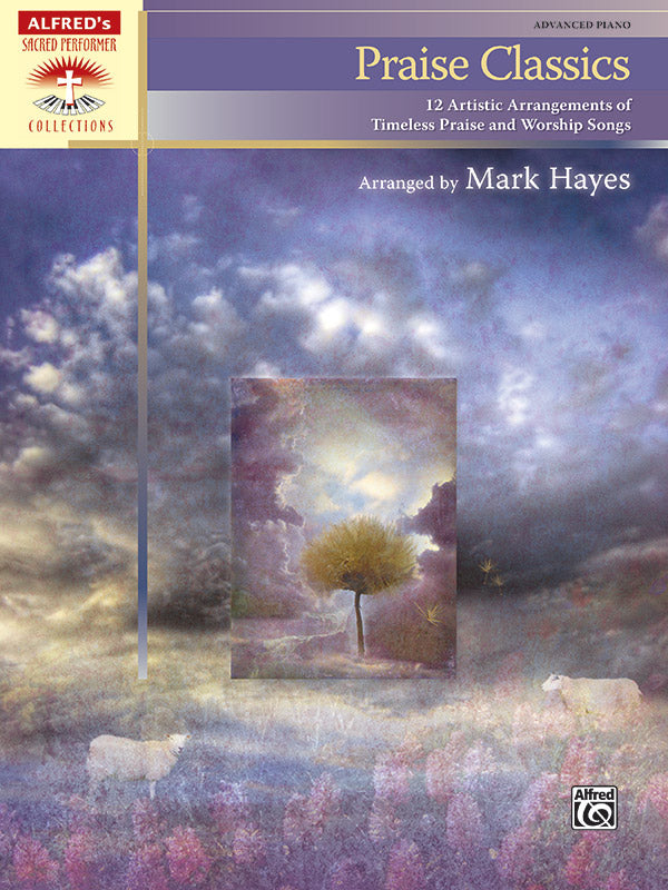 Praise Classics: Piano Book | Mark Hayes | Sheet Music – Alfred Music