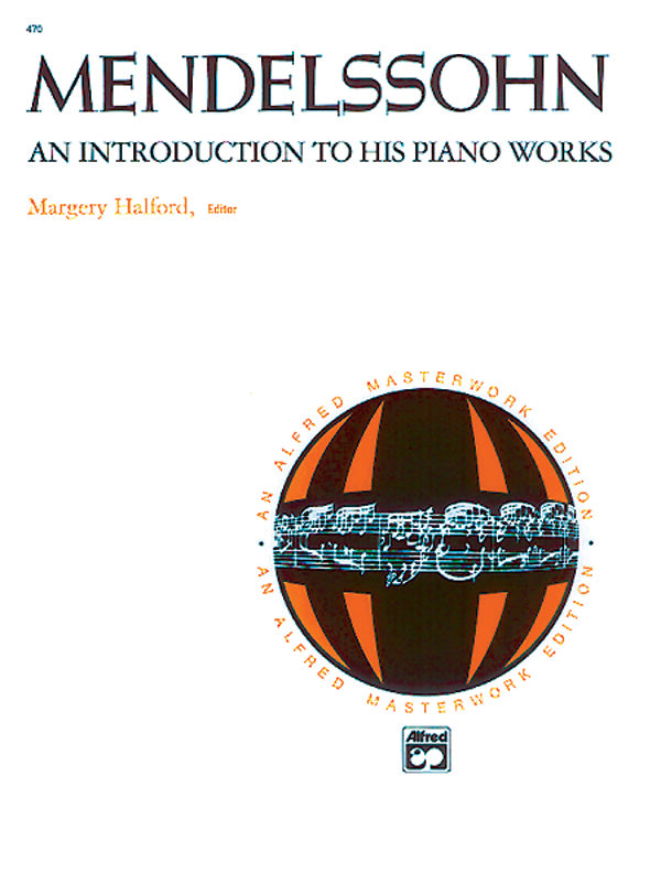 Mendelssohn: An Introduction to His Piano Works: Piano Book