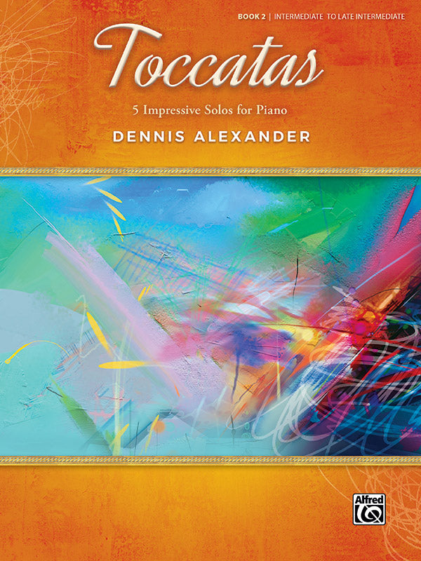 Toccatas, Book 2: Piano Book | Dennis Alexander | Sheet Music