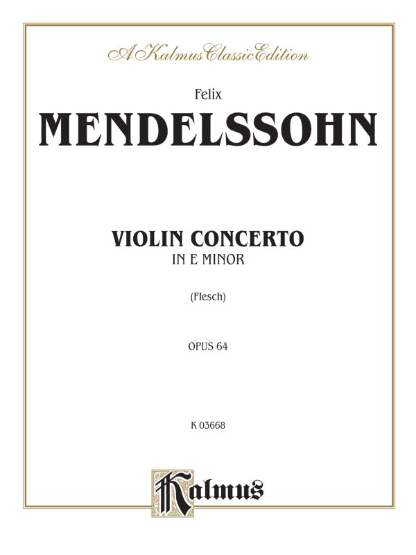 Mendelssohn: Violin Concerto, Op. 64 (Arr. Carl Flesch