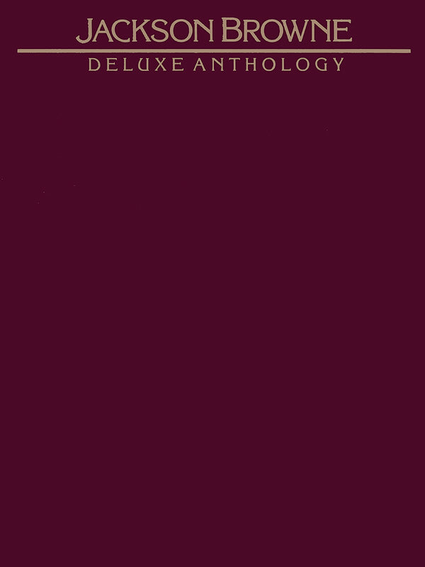 Jackson Browne: Deluxe Anthology: Jackson Browne | Sheet Music