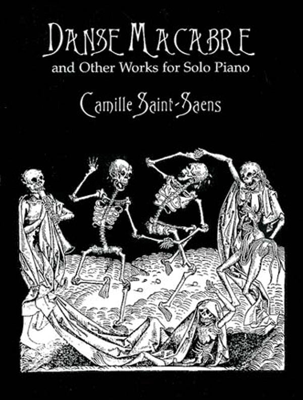 Danse Macabre and Other Works for Solo Piano: Piano Book | Camille