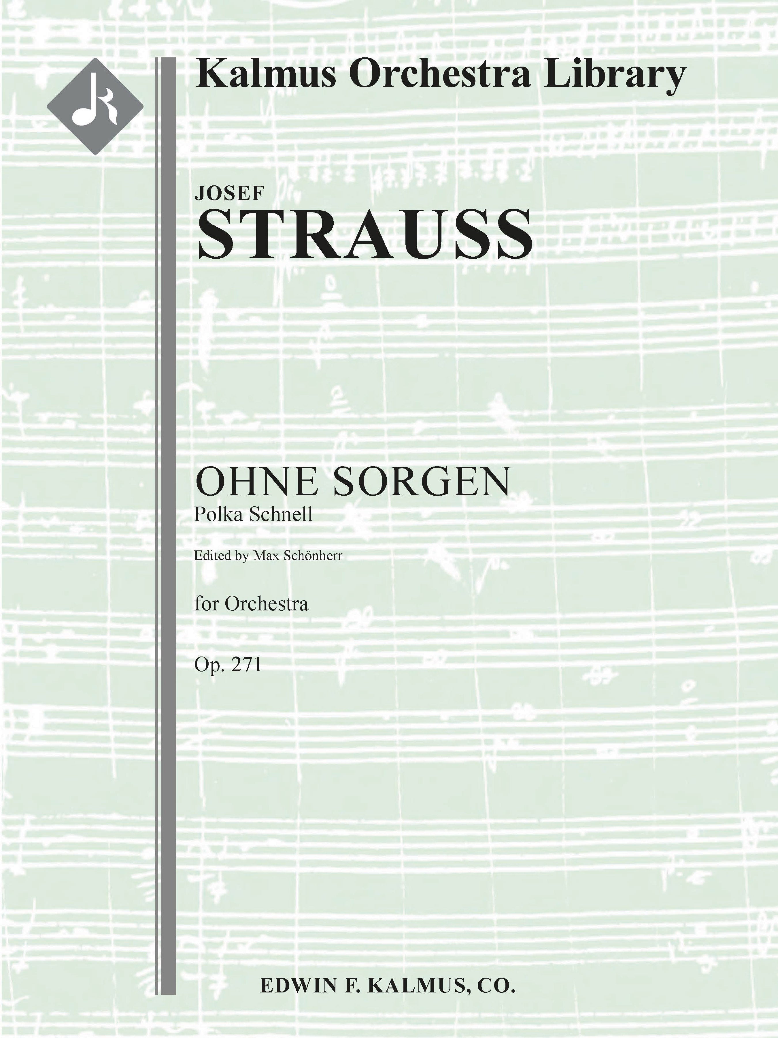 Ohne Sorgen, Op. 271 (Polka Schnell; arrangement): Full Orchestra