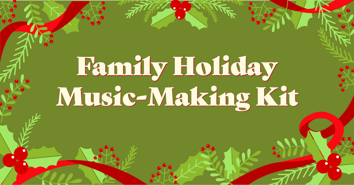 Holiday Family Music-Making Kit 2022