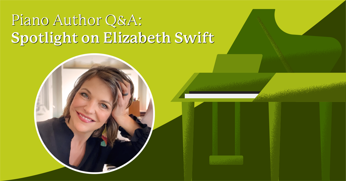Piano Author Q&A: Spotlight on Elizabeth Swift