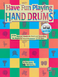 Ultimate Beginner Series: Have Fun Playing Hand Drums (For Bongo, Conga and Djembe Drums) Cover Image