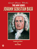 Great Piano Works -- The Mini Series: Johann Sebastian Bach Cover Image