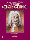 Great Piano Works -- The Mini Series: George Frideric Handel Cover Image