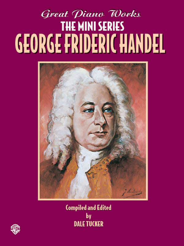 Great Piano Works -- The Mini Series: George Frideric Handel Cover Image