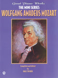 Great Piano Works -- The Mini Series: Wolfgang Amadeus Mozart Cover Image