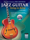 The 21st Century Pro Method: Jazz Guitar -- Swing to Bebop Cover Image