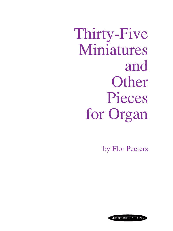 Thirty-Five Miniatures and Other Pieces for Organ Cover Image