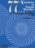 77 Variations on Suzuki Melodies: Technique Builders Cover Image