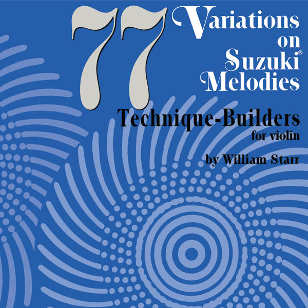 77 Variations on Suzuki Melodies: Technique Builders Cover Image