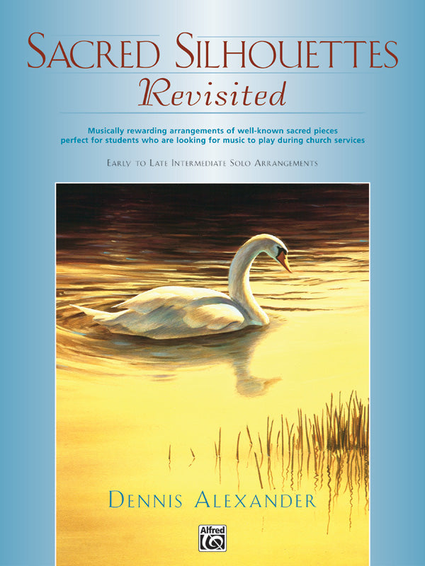 Sacred Silhouettes Revisited: Musically Rewarding Arrangements of Well-Known Sacred Pieces Perfect for Students Who Are Looking for Music to Play During Church Services Sheet Music Preview