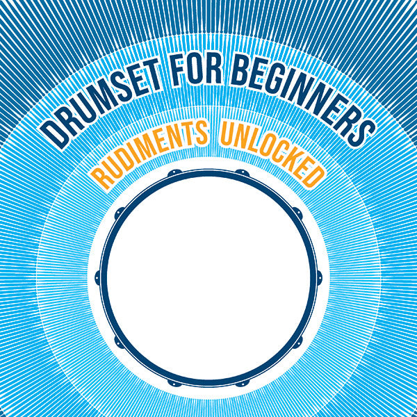 Drumset for Beginners: Rudiments Unlocked Cover Image