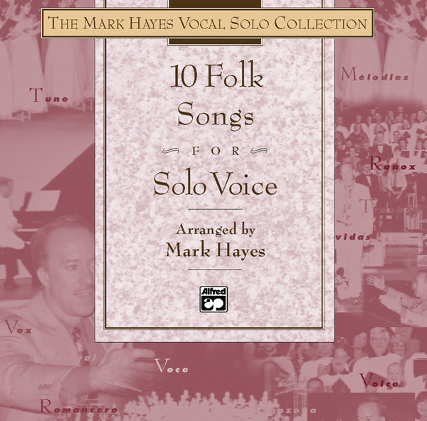 The Mark Hayes Vocal Solo Collection: 10 Folk Songs for Solo Voice Cover Image