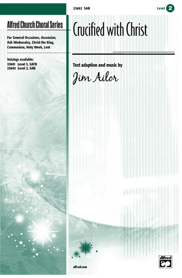 Crucified with Christ: SAB Choral Octavo | Jim Ailor | Sheet Music ...