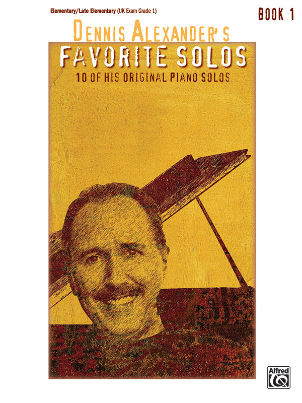 Dennis Alexander's Favorite Solos, Book 1: 10 of His Original Piano Solos Sheet Music Preview