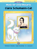 Music for Little Mozarts: Character Solo -- Clara Schumann-Cat, Level 3 Cover Image
