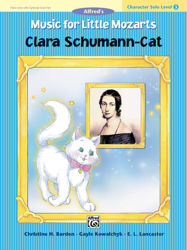 Music for Little Mozarts: Character Solo -- Clara Schumann-Cat, Level 3 Cover Image