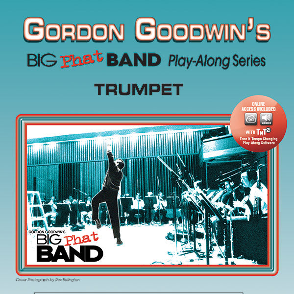 Gordon Goodwin's Big Phat Band Play-Along Series: Trumpet Cover Image