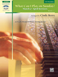 What Can I Play on Sunday?, Book 2: March & April Services Cover Image