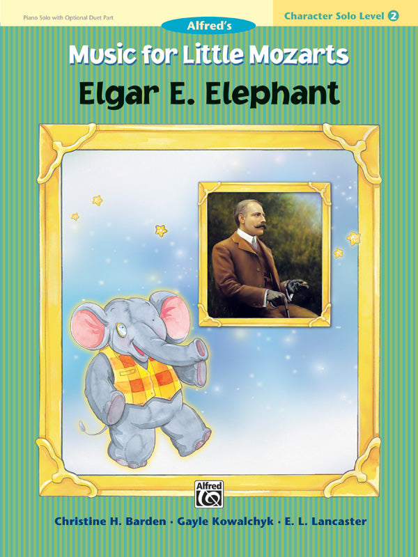 Music for Little Mozarts: Character Solo -- Elgar E. Elephant, Level 2 Cover Image
