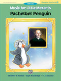 Music for Little Mozarts: Character Solo -- Pachelbel Penguin, Level 2 Cover Image