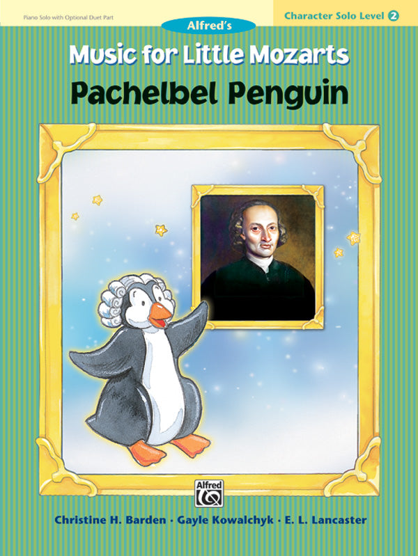 Music for Little Mozarts: Character Solo -- Pachelbel Penguin, Level 2 Cover Image