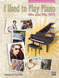 I Used to Play Piano: 80s and 90s Hits Cover Image