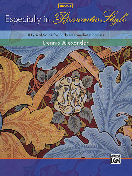 Especially in Romantic Style, Book 1: Piano Book | Dennis