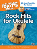 The Complete Idiot's Guide to Rock Hits for Ukulele Cover Image