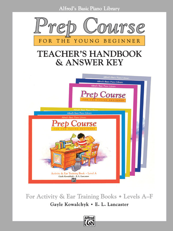Alfred's Basic Piano Prep Course: Activity & Ear Training Book Teacher's Handbook and Answer Key, Levels A-F Cover Image