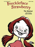 Freckleface Strawberry: The Musical--Vocal Selections Cover Image