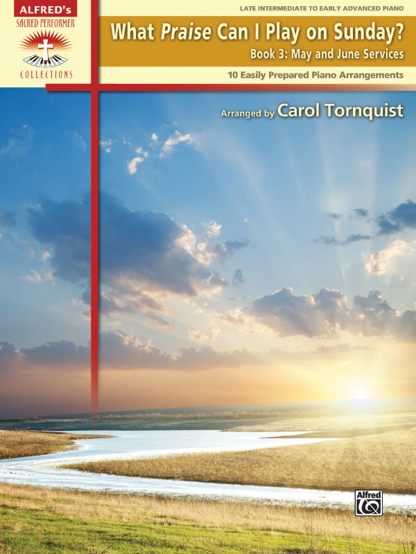 What Praise Can I Play on Sunday?, Book 3: May & June Services Cover Image