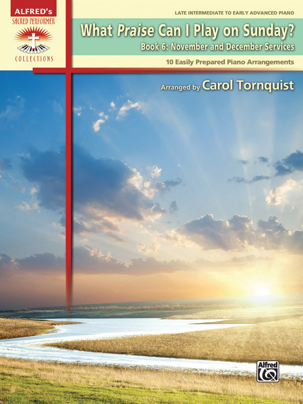 What Praise Can I Play on Sunday?, Book 6: November & December Services Cover Image