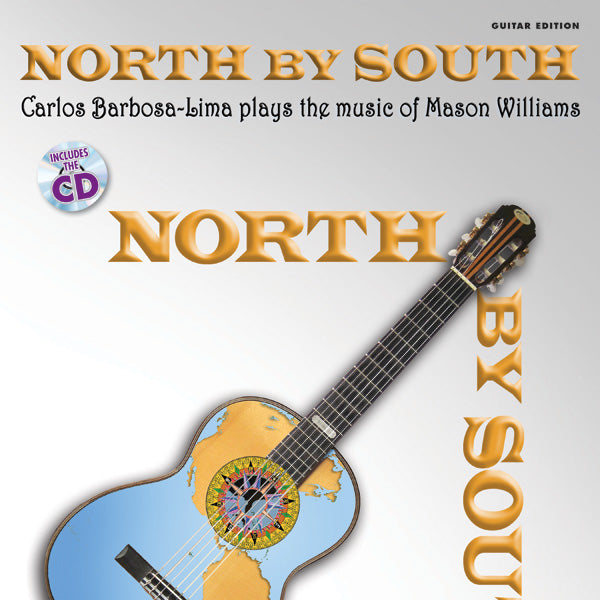 North by South: Carlos Barbosa-Lima Plays the Music of Mason Williams Cover Image