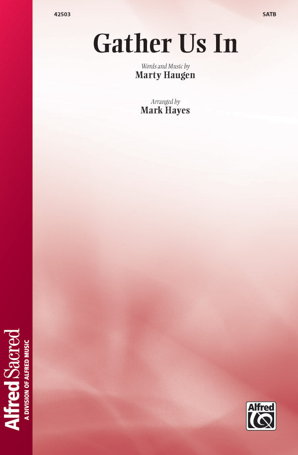 Gather Us In Gather Us In: SATB Choral Octavo | Marty Haugen | Sheet Music – Alfred ...