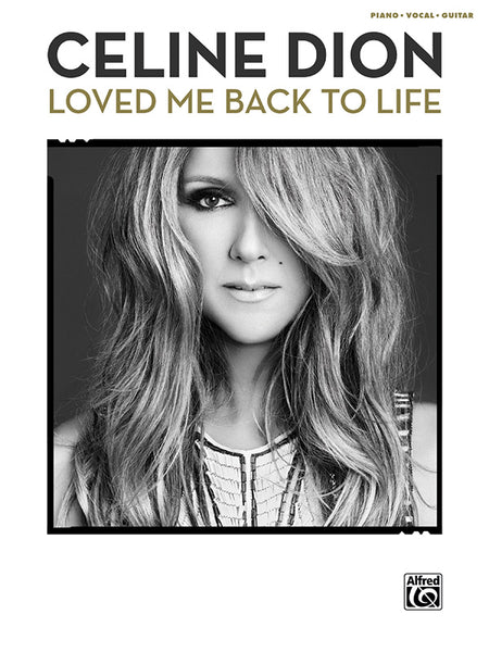 Celine Dion: Loved Me Back to Life: Piano/Vocal/Guitar Book