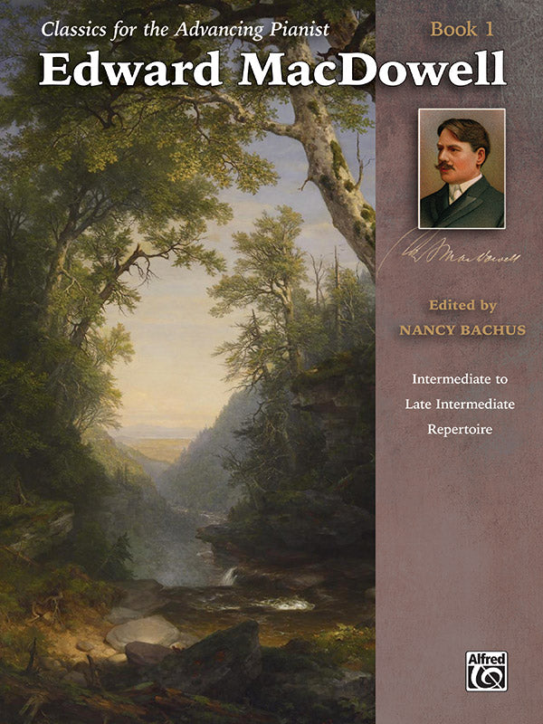 Classics for the Advancing Pianist: Edward MacDowell, Book 1: Intermediate to Late Intermediate Repertoire Sheet Music Preview