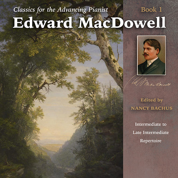 Classics for the Advancing Pianist: Edward MacDowell, Book 1 Cover Image