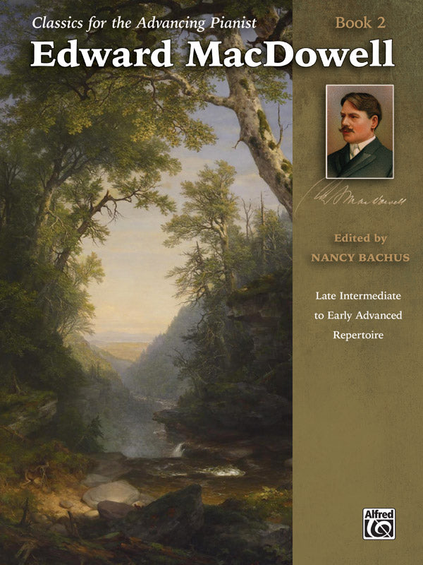Classics for the Advancing Pianist: Edward MacDowell, Book 2: Late Intermediate to Early Advanced Repertoire Sheet Music Preview