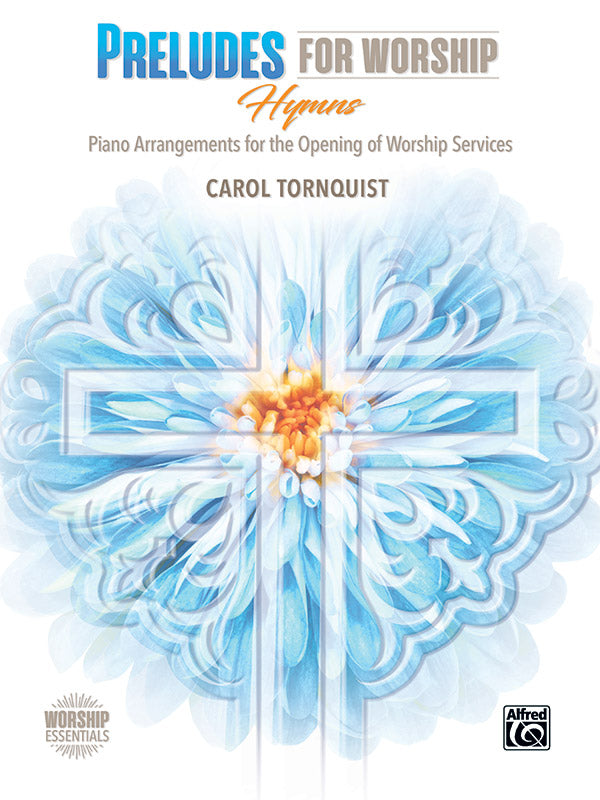 Preludes for Worship: Hymns: Piano Arrangements for the Opening of Worship Services Sheet Music Preview