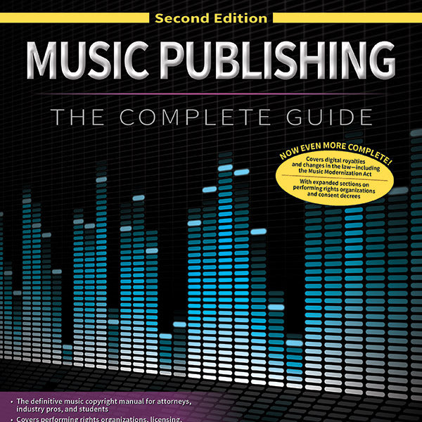 Music Publishing: The Complete Guide (Second Edition) Cover Image