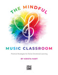 The Mindful Music Classroom Cover Image