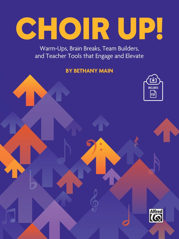 Choir Up!: Warm-Ups, Brain Breaks, Team Builders, and Teacher Tools that Engage and Elevate Sheet Music Preview