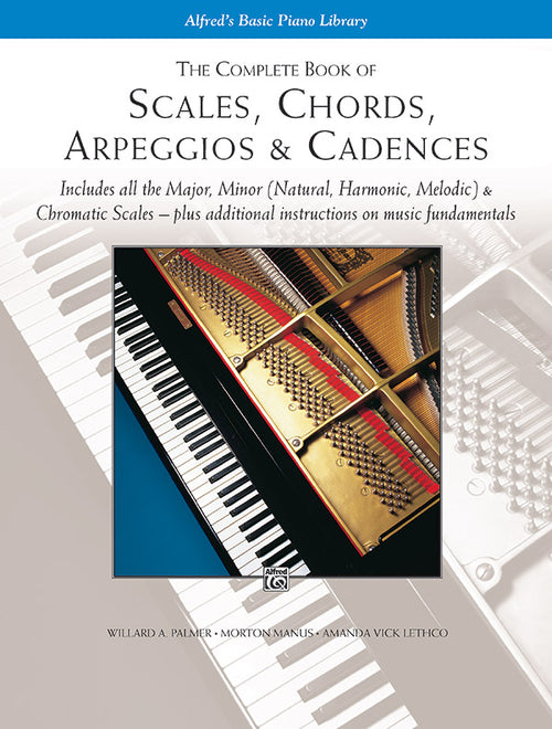 The Complete Book of Scales, Chords, Arpeggios & Cadences: Includes All the Major, Minor (Natural, Harmonic, Melodic) & Chromatic Scales -- Plus Additional Instructions on Music Fundamentals Sheet Music Preview